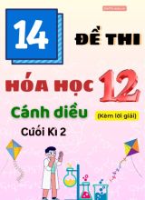 Tổng hợp 14 Đề thi giữa Kì 2 Lớp 12 môn Hóa học Cánh Diều (Kèm lời giải)